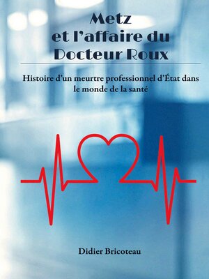 cover image of Metz et l'affaire du Docteur Roux